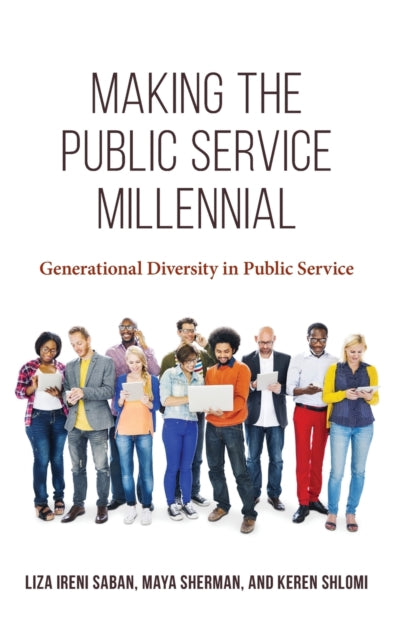Book cover of: Making the Public Service Millennial. By: Sherman IRENI SABAN