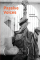 Book cover of: Passive Voices (On the Subject of Phenomenology and Other Figures of Speech). By: Kristina Mendicino