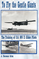 Book cover of: To Fly the Gentle Giants. By: J. Norman Grim