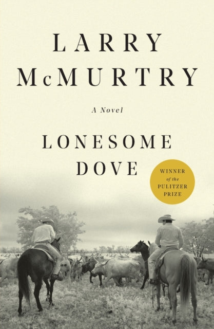 Book cover of: Lonesome Dove. By: Larry McMurtry