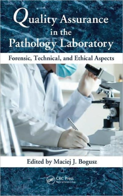 Book cover of: Quality Assurance in the Pathology Laboratory. By: Maciej J. Bogusz