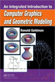 Book cover of: Integrated Introduction to Computer Graphics and Geometric Modeling. By: Ron Goldman