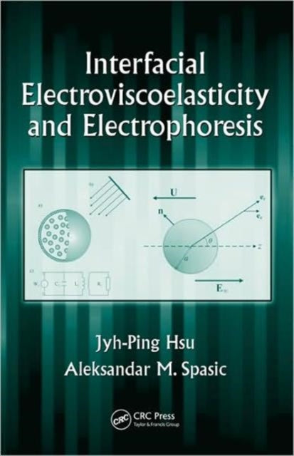 Book cover of: Interfacial Electroviscoelasticity and Electrophoresis. By: Jyh-Ping Hsu
