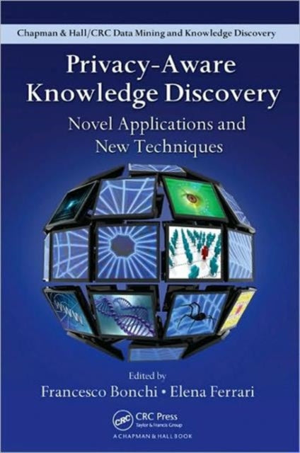 Book cover of: Privacy-Aware Knowledge Discovery. By: Francesco Bonchi