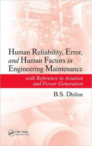 Human Reliability, Error, and Human Factors in Engineering Maintenance