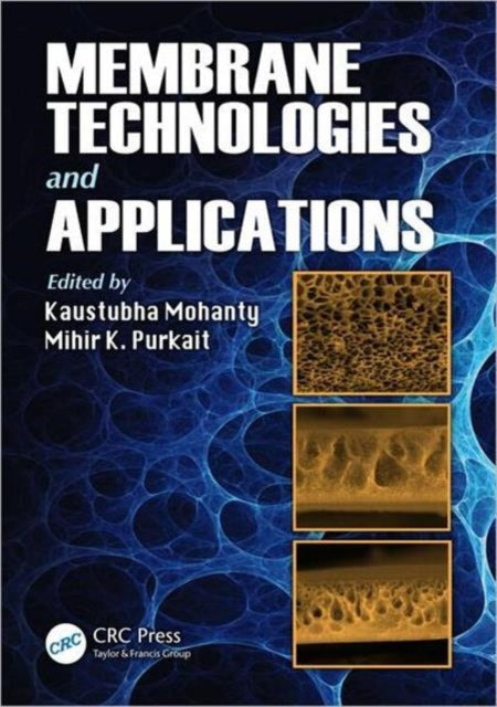 Book cover of: Membrane Technologies and Applications. By: Kaustubha Mohanty