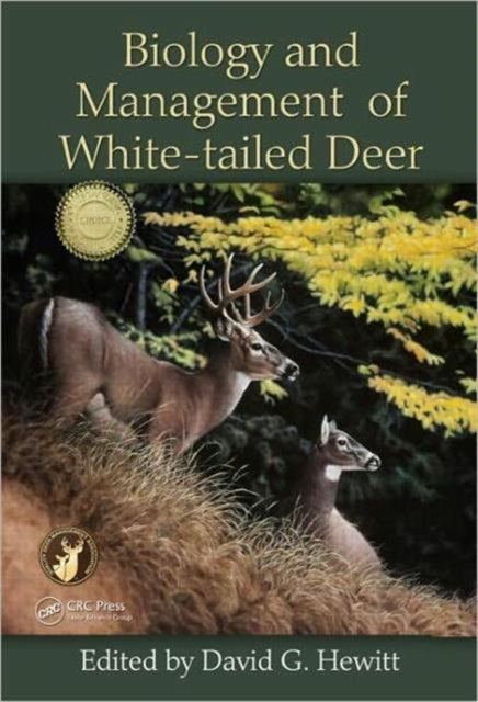Book cover of: Biology and Management of White-tailed Deer. By: David G. Hewitt