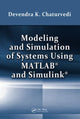 Book cover of: Modeling and Simulation of Systems Using MATLAB and Simulink. By: Devendra K. Chaturvedi