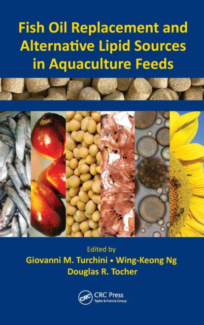 Book cover of: Fish Oil Replacement and Alternative Lipid Sources in Aquaculture Feeds