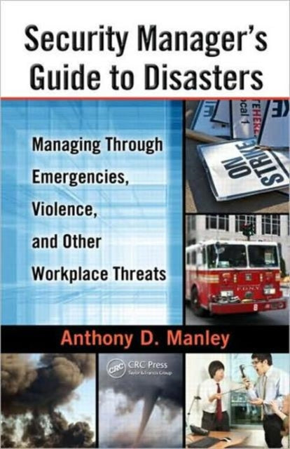 Book cover of: Security Manager's Guide to Disasters. By: Anthony Manley