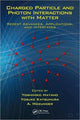 Book cover of: Charged Particle and Photon Interactions with Matter. By: Y. Hatano