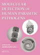 Book cover of: Molecular Detection of Human Parasitic Pathogens. By: Dongyou Liu
