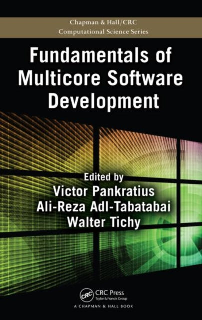 Book cover of: Fundamentals of Multicore Software Development. By: Victor Pankratius