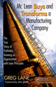 Book cover of: Mr. Lean Buys and Transforms a Manufacturing Company. By: Greg Lane