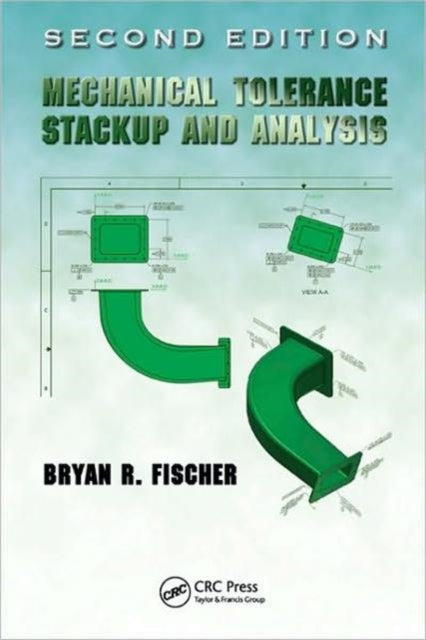 Book cover of: Mechanical Tolerance Stackup and Analysis. By: Bryan R. Fischer