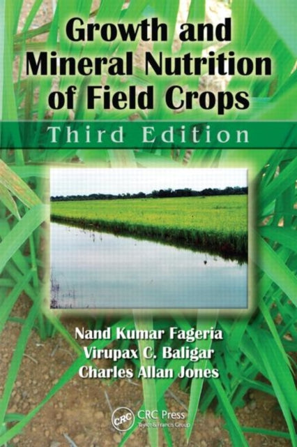 Book cover of: Growth and Mineral Nutrition of Field Crops. By: N. K. Fageria