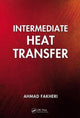 Book cover of: Intermediate Heat Transfer. By: Ahmad Fakheri