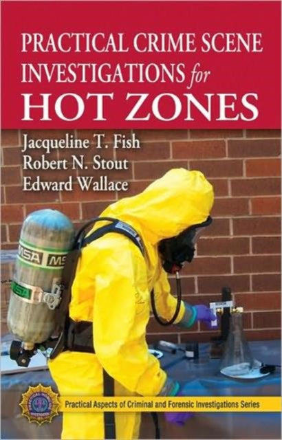 Book cover of: Practical Crime Scene Investigations for Hot Zones