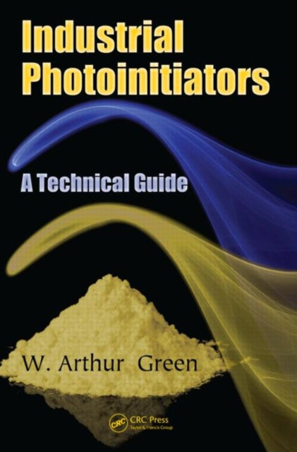 Book cover of: Industrial Photoinitiators. By: W. Arthur Green