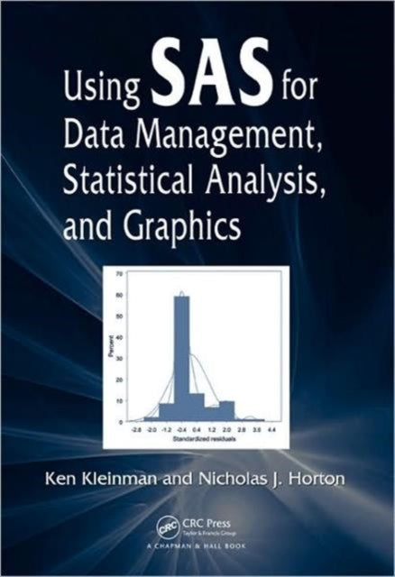 Book cover of: Using SAS for Data Management, Statistical Analysis, and Graphics. By: Ken Kleinman