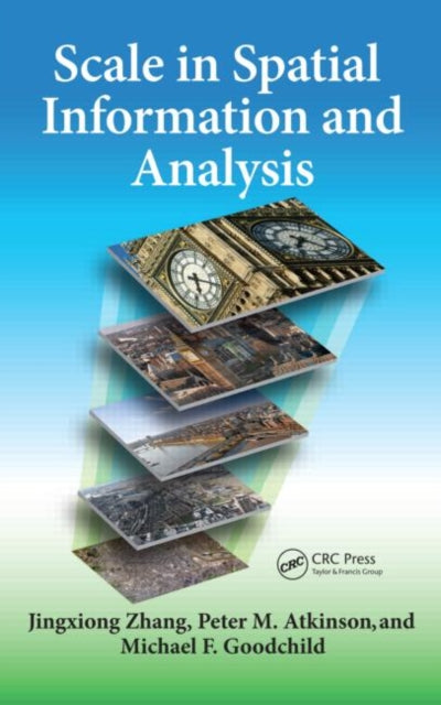 Book cover of: Scale in Spatial Information and Analysis