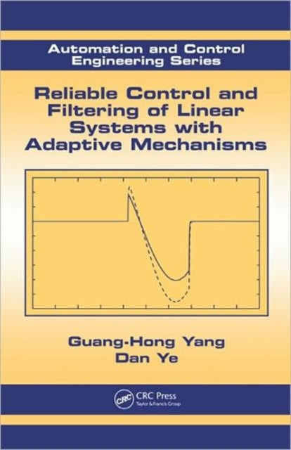 Book cover of: Reliable Control and Filtering of Linear Systems with Adaptive Mechanisms. By: Guang-Hong Yang