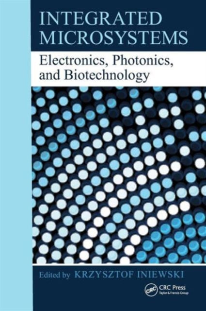 Book cover of: Integrated Microsystems. By: Krzysztof Iniewski