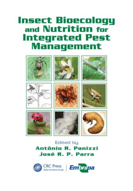 Book cover of: Insect Bioecology and Nutrition for Integrated Pest Management. By: Antônio Ricardo Panizzi