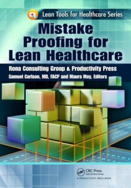 Book cover of: Mistake Proofing for Lean Healthcare. By: Maura May