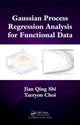 Book cover of: Gaussian Process Regression Analysis for Functional Data. By: Jian Qing Shi