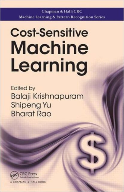 Book cover of: Cost-Sensitive Machine Learning. By: Balaji Krishnapuram