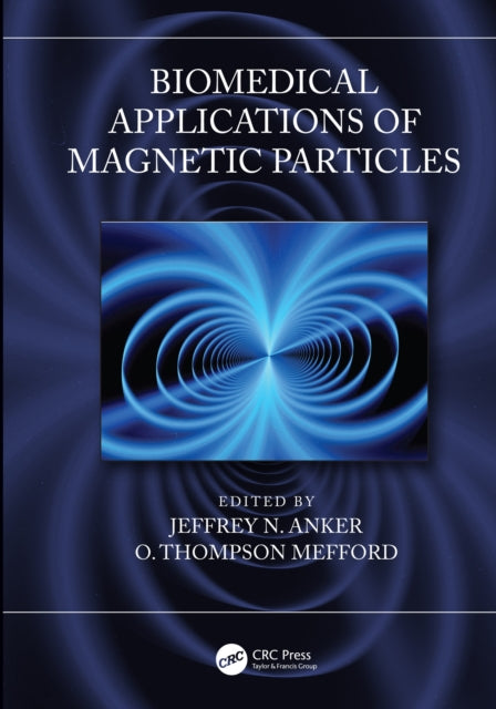 Book cover of: Biomedical Applications of Magnetic Particles. By: Jeffrey N. Anker