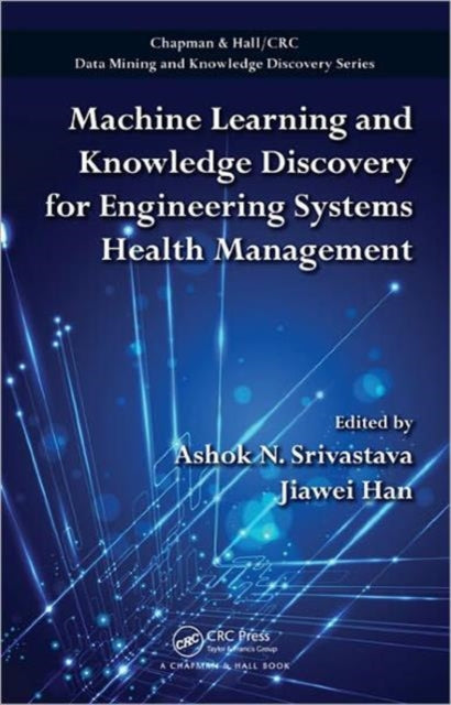 Book cover of: Machine Learning and Knowledge Discovery for Engineering Systems Health Management