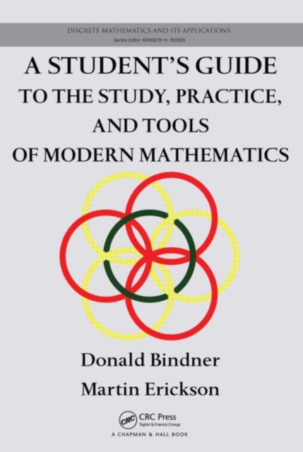 Book cover of: Student's Guide to the Study, Practice, and Tools of Modern Mathematics. By: Donald Bindner