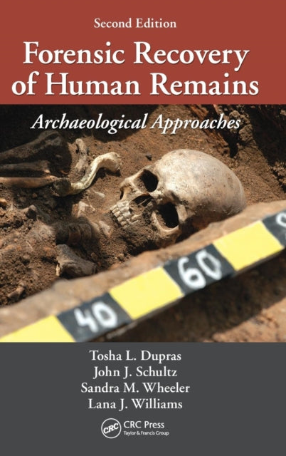 Book cover of: Forensic Recovery of Human Remains. By: Tosha L. Dupras