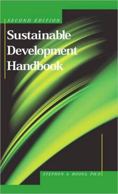 Book cover of: Sustainable Development Handbook, Second Edition. By: Stephen A. Roosa