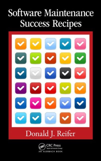 Book cover of: Software Maintenance Success Recipes. By: Donald J. Reifer