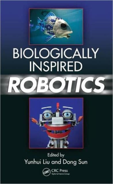 Book cover of: Biologically Inspired Robotics. By: Yunhui Liu