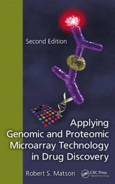 Book cover of: Applying Genomic and Proteomic Microarray Technology in Drug Discovery. By: Robert S. Matson