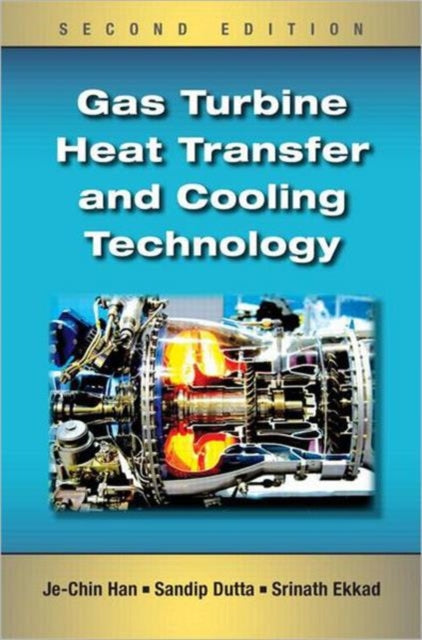 Book cover of: Gas Turbine Heat Transfer and Cooling Technology. By: Je-Chin Han