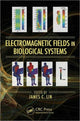 Book cover of: Electromagnetic Fields in Biological Systems. By: James C. Lin