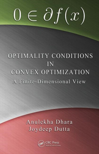Book cover of: Optimality Conditions in Convex Optimization. By: Anulekha Dhara
