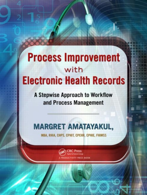 Book cover of: Process Improvement with Electronic Health Records. By: Margaret K. Amatayakul