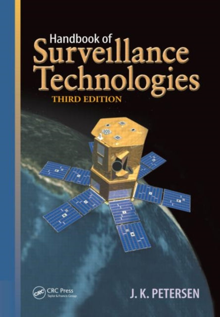 Book cover of: Handbook of Surveillance Technologies. By: Julie K. Petersen