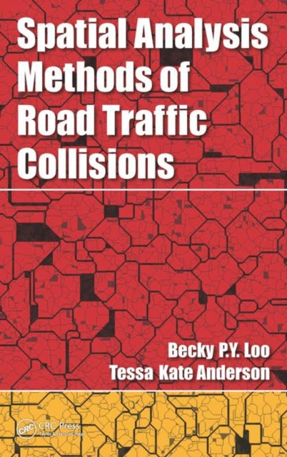 Book cover of: Spatial Analysis Methods of Road Traffic Collisions. By: Becky P. Y. Loo