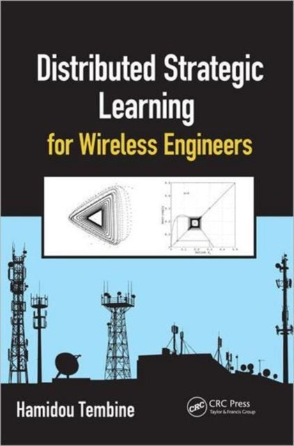 Book cover of: Distributed Strategic Learning for Wireless Engineers