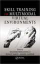 Book cover of: Skill Training in Multimodal Virtual Environments. By: Massimo Bergamasco