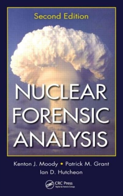 Book cover of: Nuclear Forensic Analysis. By: Kenton J. Moody