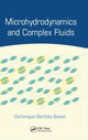 Book cover of: Microhydrodynamics and Complex Fluids. By: Dominique Barthès-Biesel