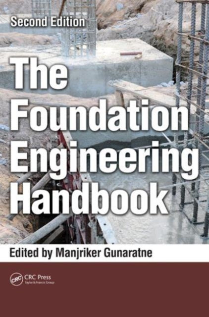 Book cover of: Foundation Engineering Handbook. By: Manjriker Gunaratne